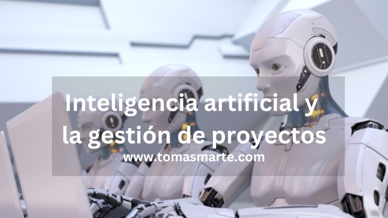 Inteligencia artificial y la gestión de proyectos